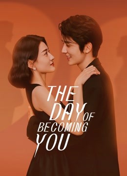 Watch the latest THE DAY OF BECOMING YOU (2021) online with English subtitle for free English Subtitle Drama