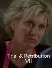 Trial & Retribution VII