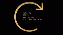 Patrick Bruel ft 派屈克布乃爾 - Tout recommencer (Making of)