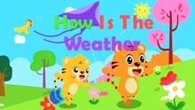 贝乐虎英语启蒙早教儿歌《How Is The Weather》