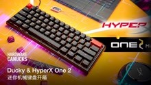Ducky 和 HyperX One 2 迷你机械键盘开箱