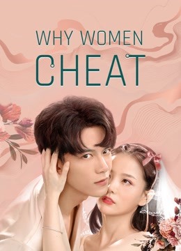 Watch the latest Why Women Cheat Part 1 (2021) online with English subtitle for free English Subtitle