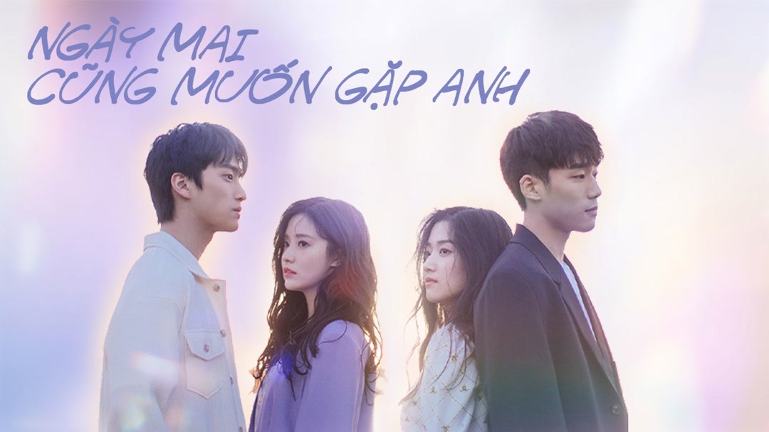 Xem phim Ngày mai cũng muốn gặp anh (Thuyết Minh Full HD)