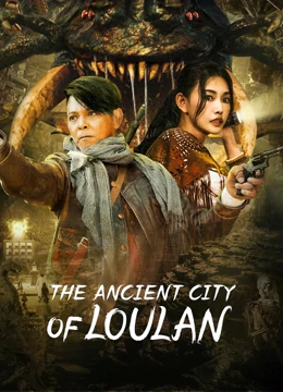 Watch the latest The ancient City of Loulan online with English subtitle for free English Subtitle
