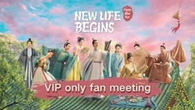 Watch the latest "New Life Begins" New Year VIP fanmeeting (2023) online with English subtitle for free English Subtitle