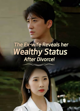 Ver o mais recente The Ex-wife Reveals her Wealthy Status After Divorce! 