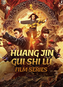 Watch the latest HUANG JIN GUI SHI LU FILM SERIES online with English subtitle for free English Subtitle