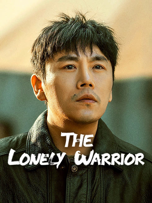 Watch the latest The Lonely Warrior online with English subtitle for free English Subtitle