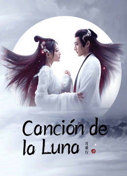 Mira lo último Canción de la Luna (2022) sub español doblaje en chino
