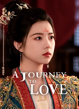 Watch the latest A Journey to Love online with English subtitle for free English Subtitle