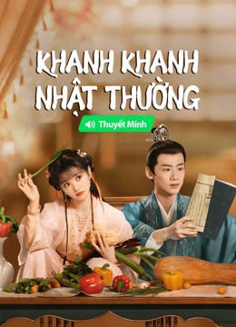 Xem 【Thuyết Minh】Khanh Khanh Nhật Thường (Tân Xuyên Nhật Thường) (2024) Vietsub Thuyết minh