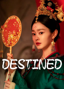 Watch the latest Destined online with English subtitle for free English Subtitle