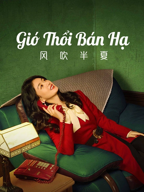 Xem Gió Thổi Bán Hạ (Dã Man Sinh Trưởng) Vietsub Thuyết minh