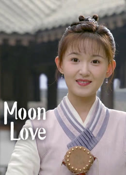 Watch the latest Moon Love online with English subtitle for free English Subtitle