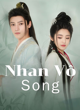 Xem Nhan Vô Song (2024) Vietsub Thuyết minh