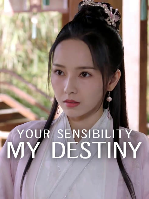 Watch the latest Your Sensibility My Destiny online with English subtitle for free English Subtitle