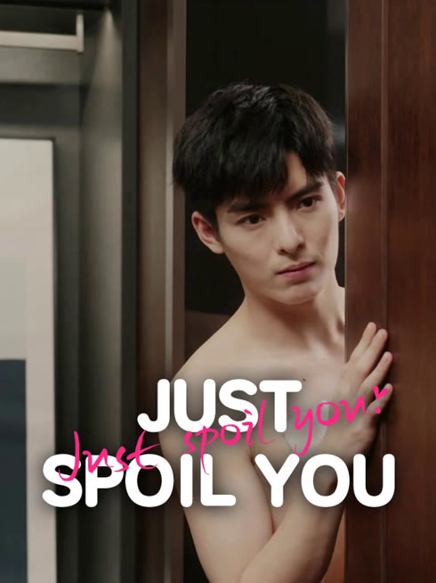 Watch the latest Just Spoil You online with English subtitle for free English Subtitle