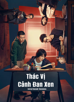 Xem 【Thuyết Minh】Thác Vị: Cảnh Đan Xen (2024) Vietsub Thuyết minh