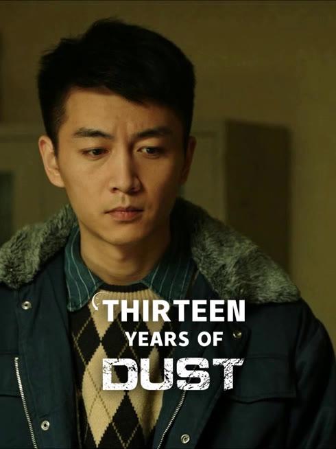 Watch the latest Thirteen Years of Dust online with English subtitle for free English Subtitle