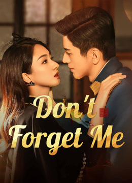  Don't Forget Me (2024) Legendas em português Dublagem em chinês