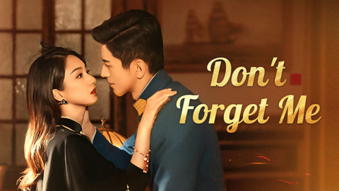 Watch the latest Don't Forget Me online with English subtitle for free English Subtitle