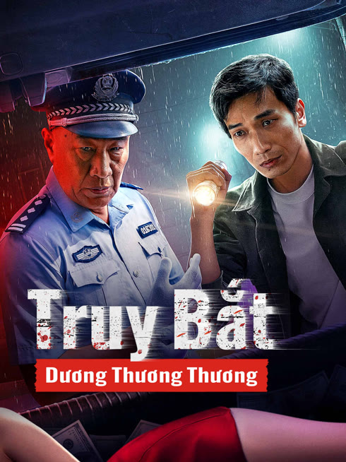 Xem Truy Bắt Dương Thương Thương Vietsub Thuyết minh