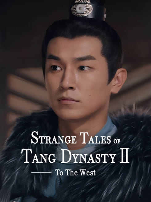 Watch the latest Strange Tales of Tang Dynasty II To the West online with English subtitle for free English Subtitle