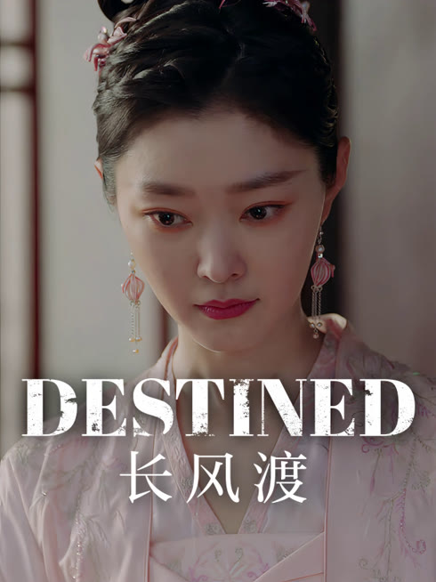 Watch the latest Destined online with English subtitle for free English Subtitle