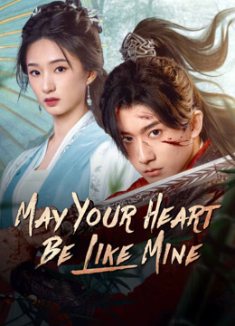 Watch the latest May Your Heart Be Like Mine (2025) online with English subtitle for free English Subtitle