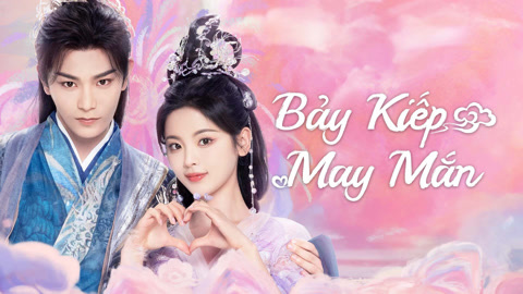 Xem Bảy Kiếp May Mắn Vietsub Thuyết minh