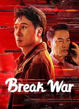 Tonton online Break War (2024) Sub Indo Dubbing Mandarin