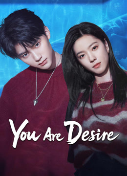 Tonton online You Are Desire (2025) Sub Indo Dubbing Mandarin