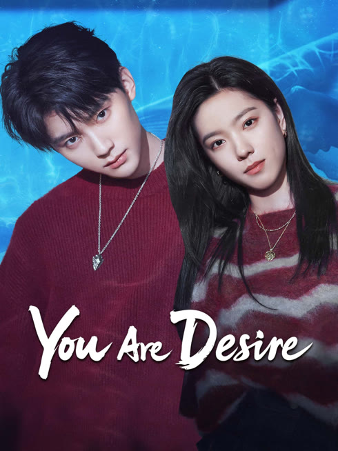 Watch the latest You Are Desire online with English subtitle for free English Subtitle