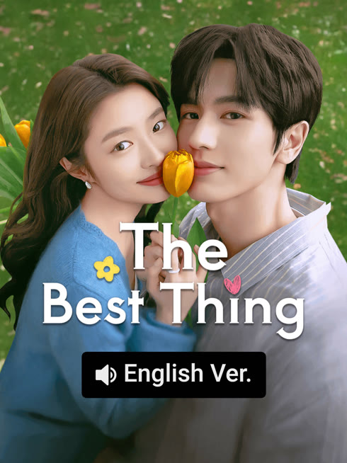 Watch the latest The Best Thing ( AI English ver.） online with English subtitle for free English Subtitle