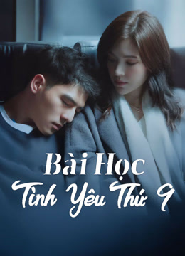 Xem Bài Học Tình Yêu Thứ 9 (2022) Vietsub Thuyết minh