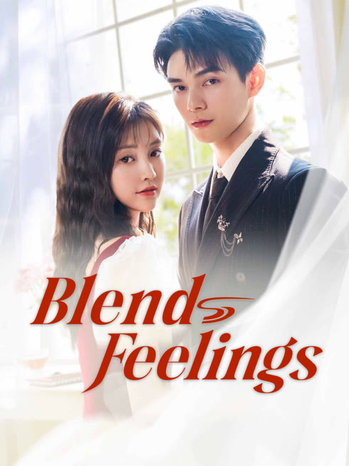 Watch the latest BLEND FEELINGS online with English subtitle for free English Subtitle